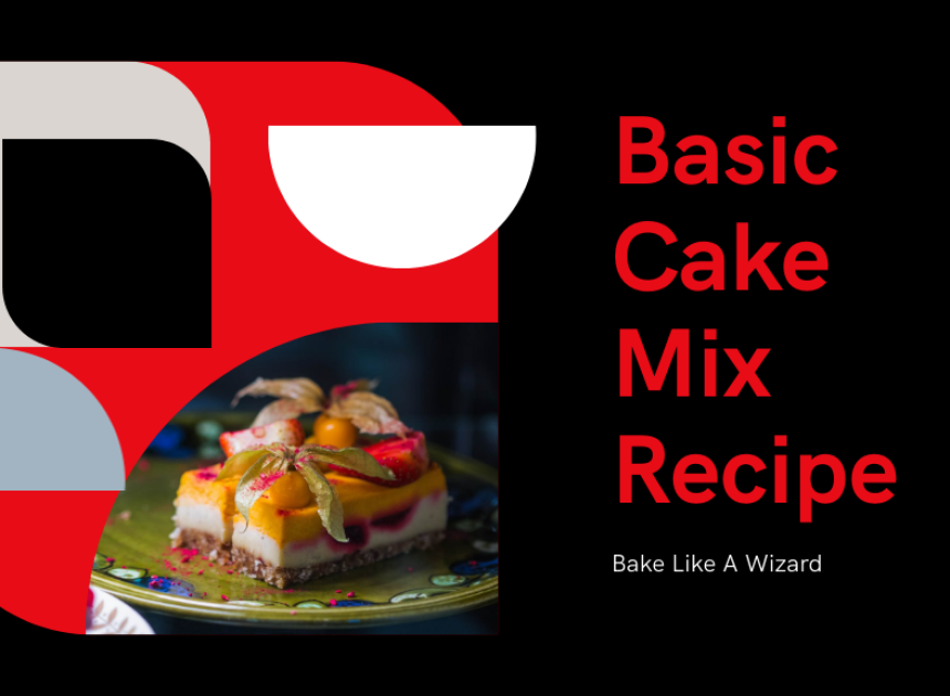 Basic Cake Mix Recipe