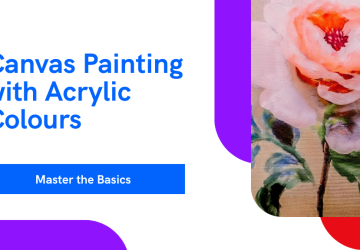 Mastering Canvas Painting With Acrylic Colours: a Step-By-Step Guide