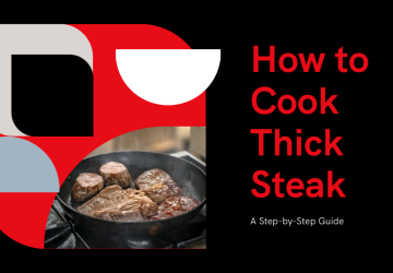 Mastering Thick Steak – A Step-by-Step Cooking Guide