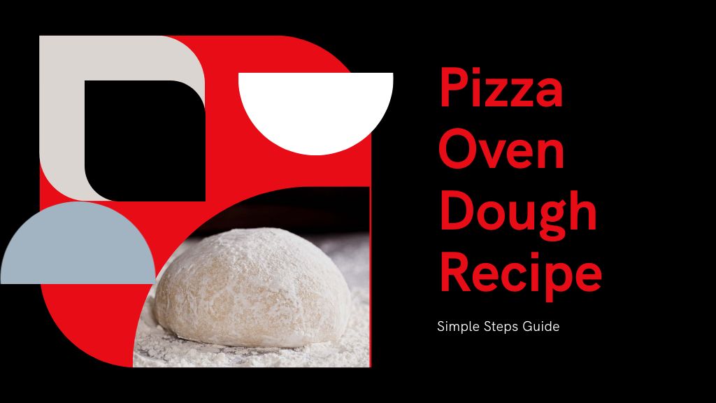 Perfect Pizza Oven Dough: 3 Simple Steps