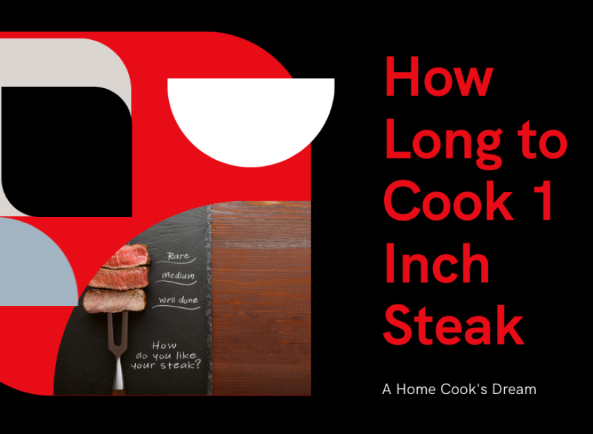 How Long to Cook 1 Inch Steak