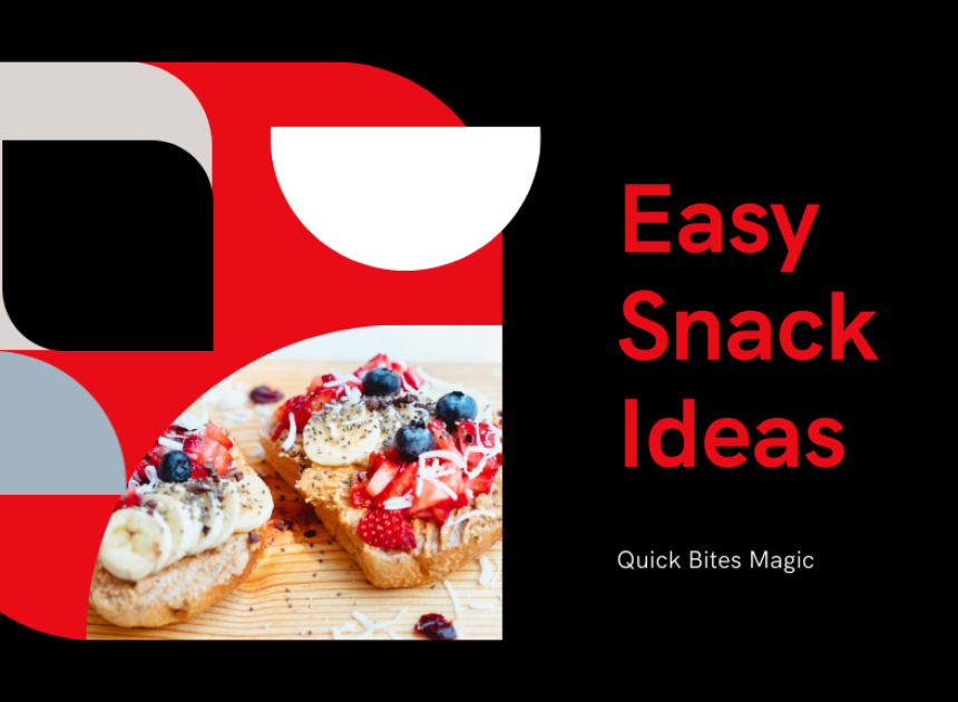 Easy Snack Ideas