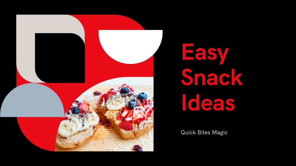 Quick Easy Snack Ideas Under 5 Minutes
