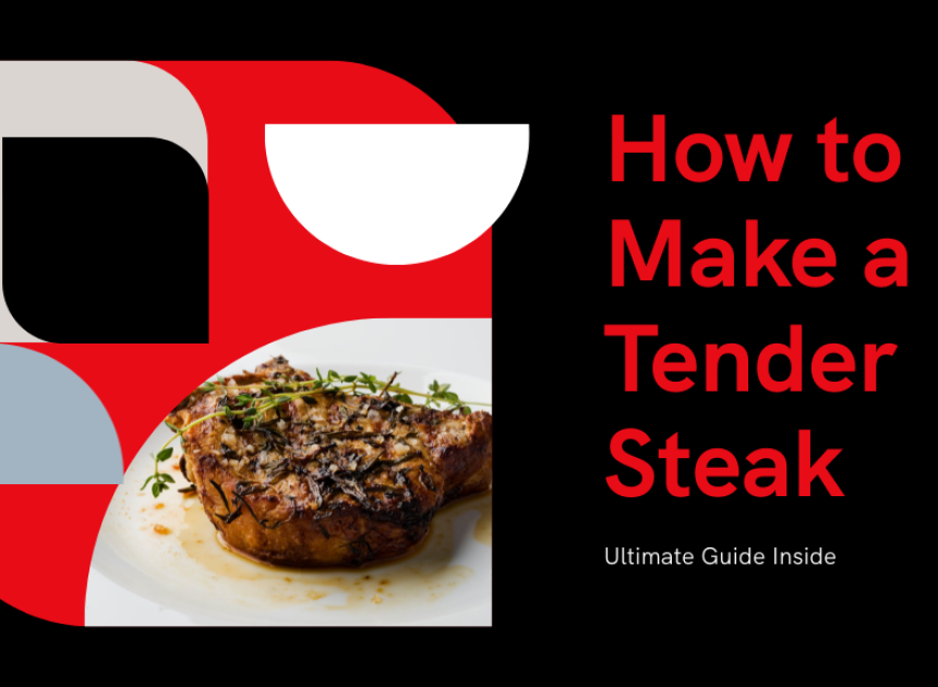 How to Make a Tender Steak