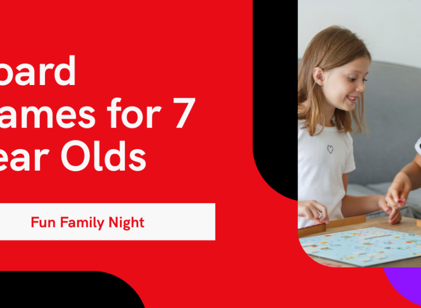 Board Games for 7 Year Olds