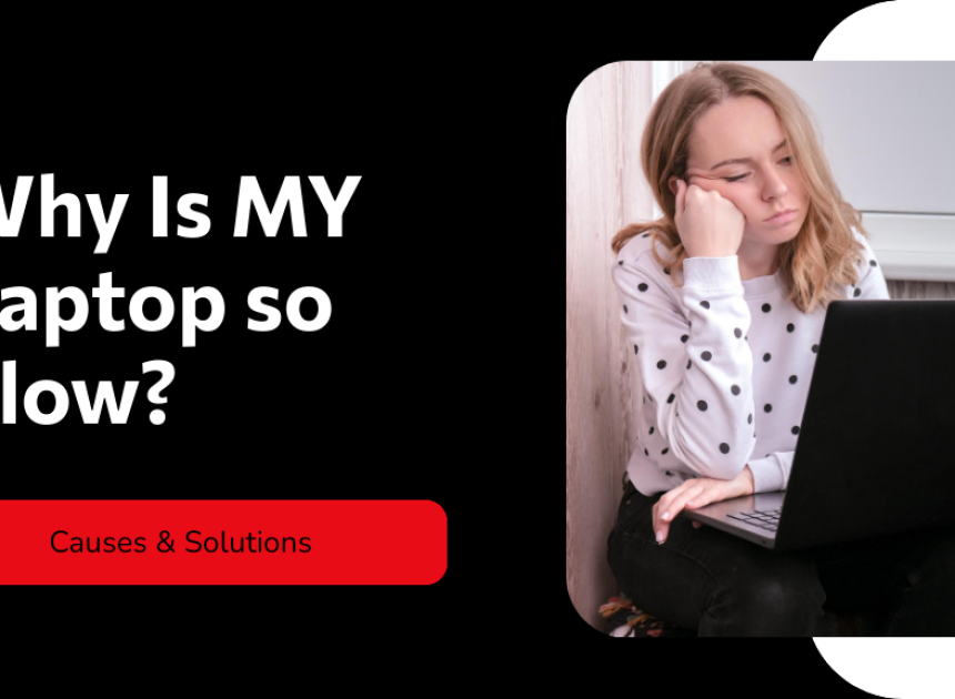 Why Is MY Laptop so Slow?