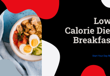 7 Low Calorie Diet Breakfast Ideas to Start Your Day Right