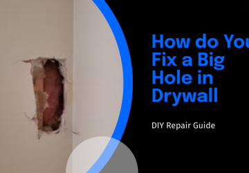 10 Steps You Do to Fix a Big Hole in Drywall