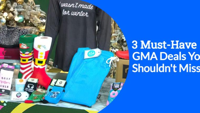 3 Must-Have GMA Deals You Shouldn't Miss