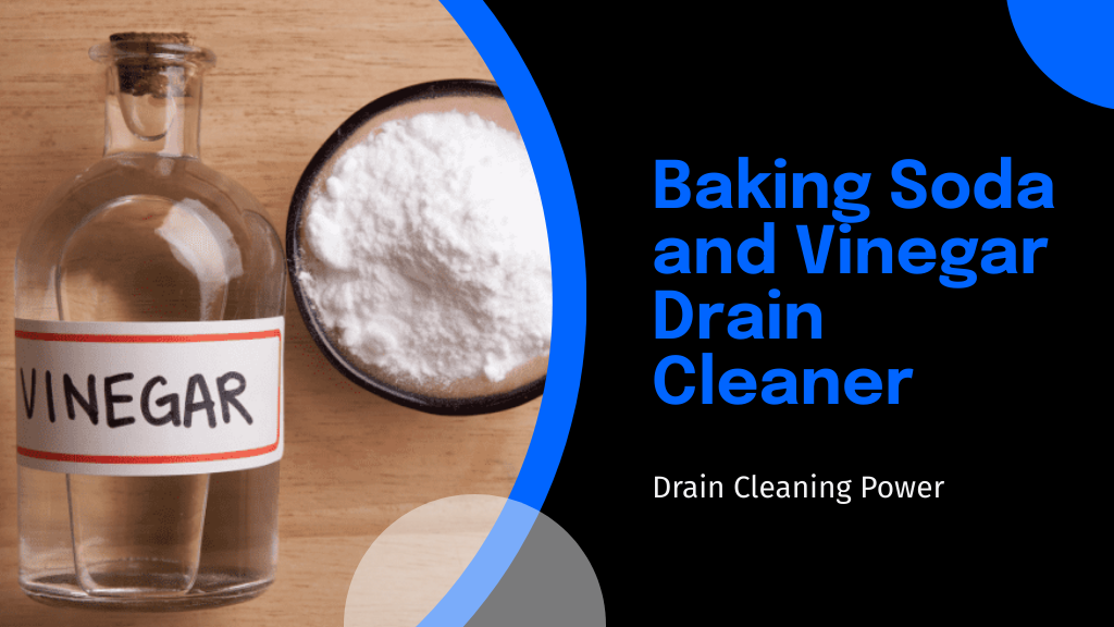 What Makes Baking Soda and Vinegar Effective Drain Cleaners?