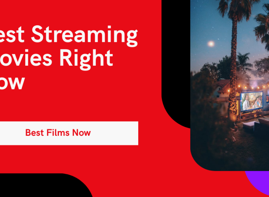 Best Streaming Movies Right Now