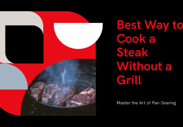 Best Way to Cook a Steak Without a Grill: A Step-by-Step Guide