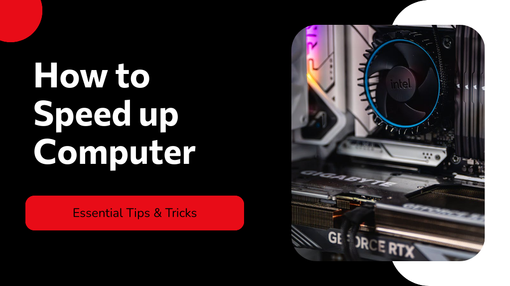 10 Essential Tips on How to Speed up Computer
