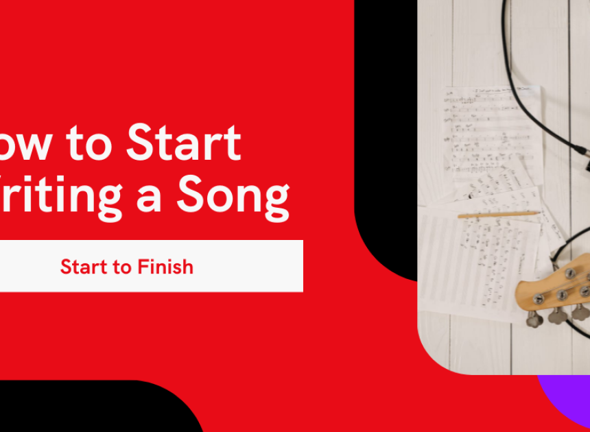 How to Start Writing a Song